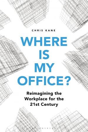 Where is My Office?: Reimagining the Workplace for the 21st Century