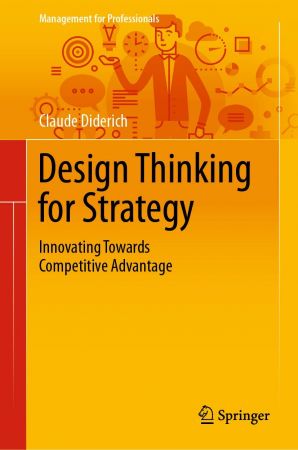 Design Thinking for Strategy: Innovating Towards Competitive Advantage (EPUB)