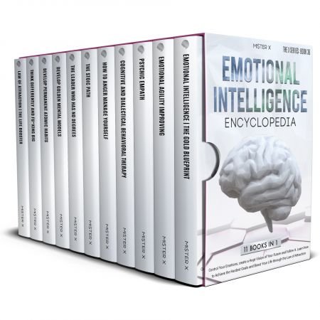 Emotional Intelligence Encyclopedia: Control Your Emotions, create a Huge Vision of Your Future and Follow It