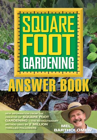 Square Foot Gardening Answer Book: New Information from the Creator of Square Foot Gardening   the Revolutionary Method (PDF)