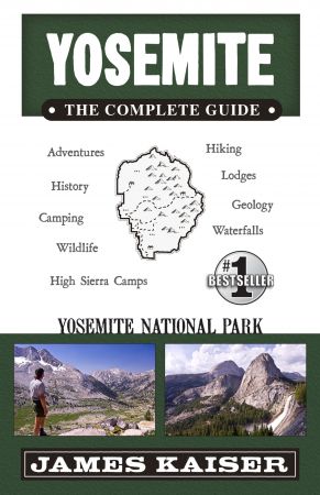 Yosemite: The Complete Guide: Yosemite National Park (Color Travel Guide), 6th Edition