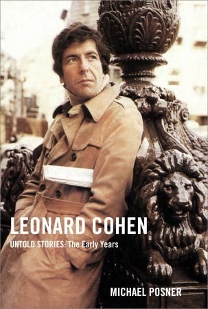 Leonard Cohen, Untold Stories: The Early Years (Leonard Cohen, Untold Stories)