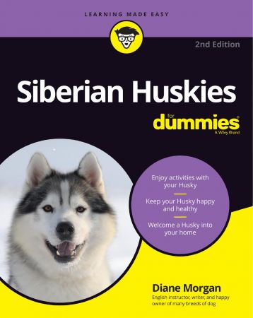 Siberian Huskies For Dummies, 2nd Edition (True PDF)