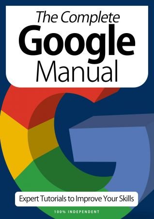 The Complete Google Manual   Expert Tutorials To Improve Your Skills, 7th Edition October 2020