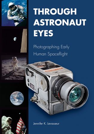 Through Astronaut Eyes: Photographing Early Human Spaceflight (Purdue Studies in Aeronautics and Astronautics) (EPUB)
