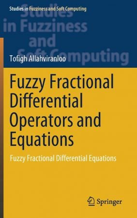 Fuzzy Fractional Differential Operators and Equations Fuzzy Fractional Differential Equations (EPUB)