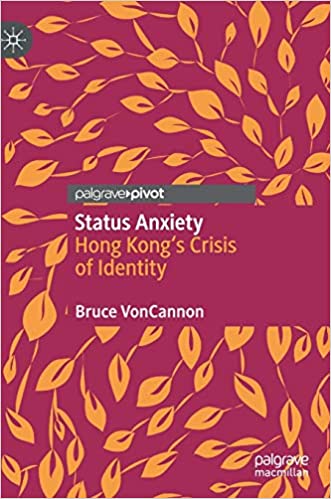 Status Anxiety: Hong Kong`s Crisis of Identity
