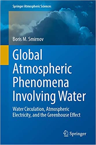 Global Atmospheric Phenomena Involving Water: Water Circulation, Atmospheric Electricity, and the Greenhouse Effect