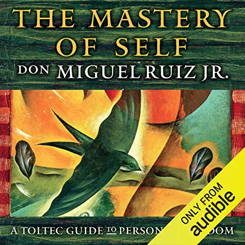 The Mastery of Self: A Toltec Guide to Personal Freedom (Audiobook)