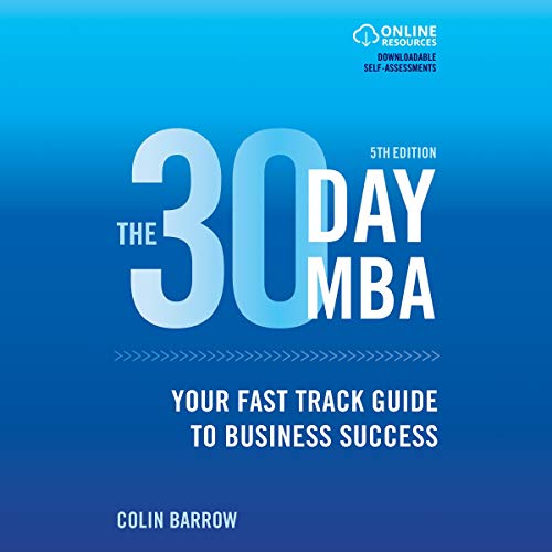 The 30 Day MBA: Your Fast Track Guide to Business Success (Audiobook)