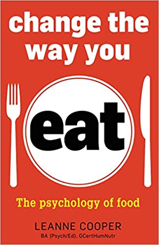Change the Way You Eat: The Psychology of Food