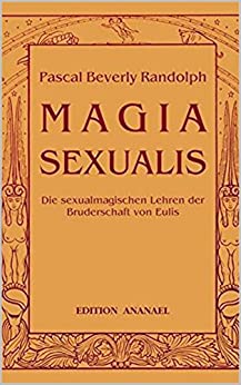 Magia Sexualis: Sexual Practices for Magical Power