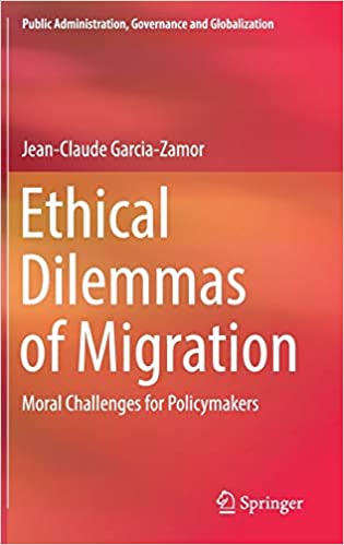 Ethical Dilemmas of Migration: Moral Challenges for Policymakers (Public Administration, Governance and Globalization