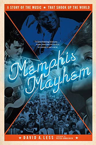 Memphis Mayhem: A Story of the Music That Shook Up the World