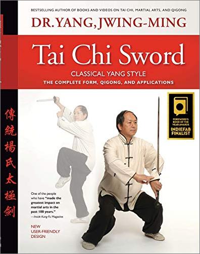 Tai Chi Sword Classical Yang Style: The Complete Form, Qigong, and Applications, Revised Edition