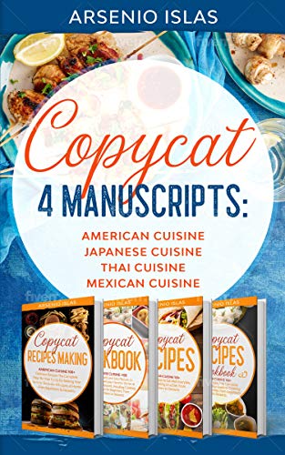 Copycat: 4 Manuscripts: American Cuisine Japanese Cuisine Thai Cuisine Mexican Cuisine