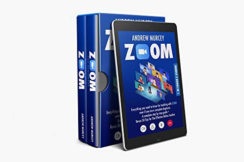 ZOOM: Bundle 2 books in 1. Everything You Need to Know for Teaching with Zoom Even if You Are a Complete Beginner