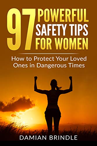 97 Powerful Safety Tips for Women: How to Protect Your Loved Ones in Dangerous Times