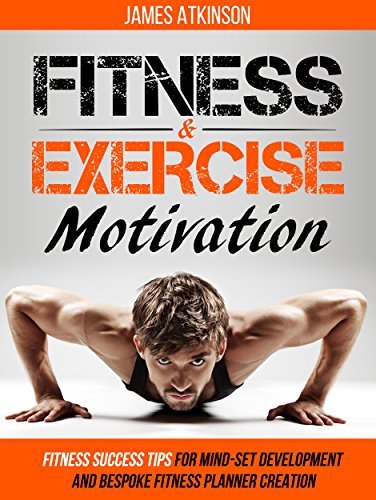 Fitness & Exercise Motivation: Fitness Success Tips for Mindset Development and Personal Fitness Planner Creation