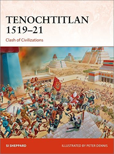 Tenochtitlan 1519-21: Clash of Civilizations [EPUB]