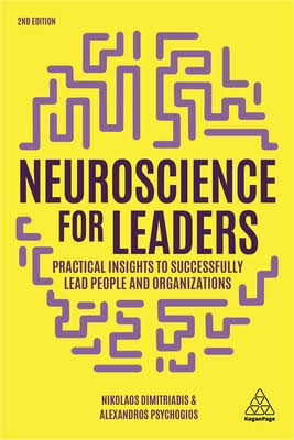 Neuroscience for Leaders: Practical Insights to Successfully Lead People and Organizations