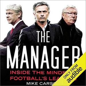 The Manager: Inside the Minds of Football's Leaders [Audiobook]