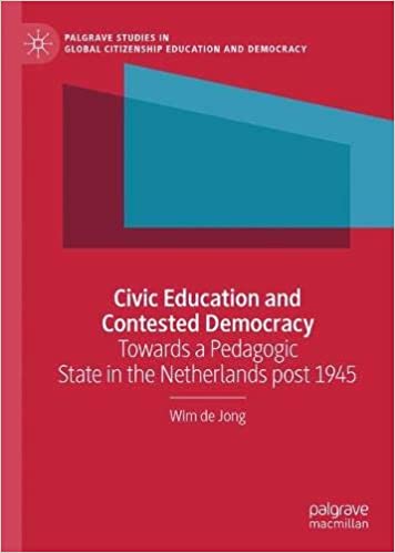 Civic Education and Contested Democracy: Towards a Pedagogic State in the Netherlands post 1945