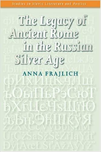 The Legacy of Ancient Rome in the Russian Silver Age.
