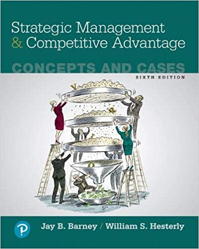 Strategic Management and Competitive Advantage: Concepts and Cases Ed 6