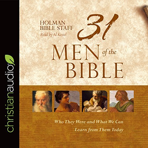 31 Men of the Bible: Who They Were and What We Can Learn from Them Today [Audiobook]