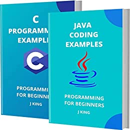 Java Coding And C Programming Examples: Programming For Beginners