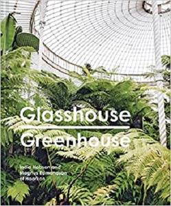 Glasshouse Greenhouse: Haarkon's world tour of amazing botanical spaces