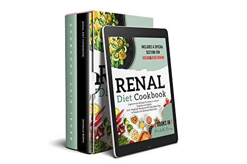 Renal Diet Cookbook: Improve the Kidney Function to Avoid Dialysis is Possible215+ Healthy Recipes