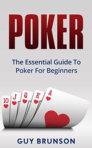 POKER: The Essential Guide To Poker For Beginners