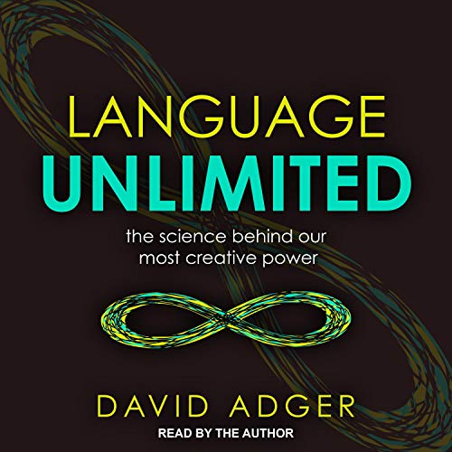 Language Unlimited: The Science Behind Our Most Creative Power (Audiobook)