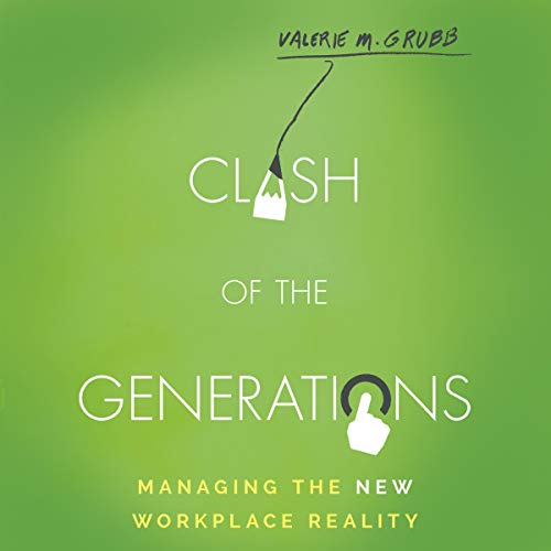 Clash of the Generations: Managing the New Workplace Reality (Audiobook)