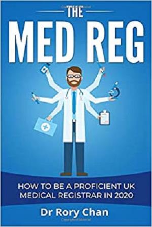The Med Reg: How to be a Proficient UK Medical Registrar in 2020