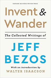 Invent and Wander: The Collected Writings of Jeff Bezos, With an Introduction by Walter Isaacson (True EPUB)