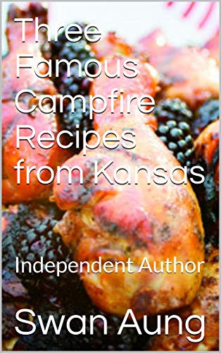Three Famous Campfire Recipes from Kansas: Independent Author