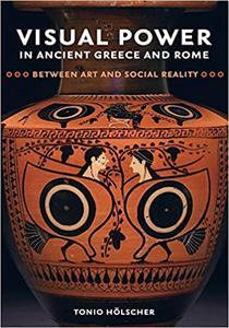 Visual Power in Ancient Greece and Rome: Between Art and Social Reality