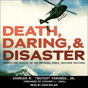 Death, Daring, and Disaster (Revised Edition): Search and Rescue in the National Parks [Audiobook]
