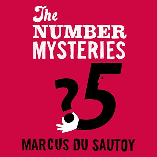 The Number Mysteries: A Mathematical Odyssey through Everyday Life (Audiobook)