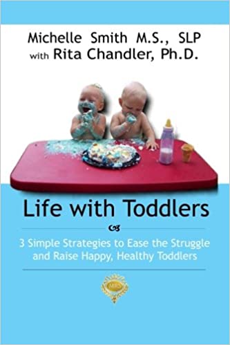 Life With Toddlers: 3 simple strategies to ease the struggle and raise happy, healthy toddlers Ed 2