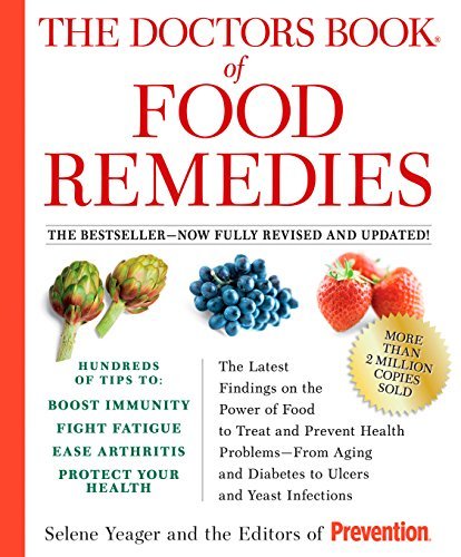 The Doctors Book of Food Remedies: The Latest Findings on the Power of Food to Treat and Prevent Health Problems