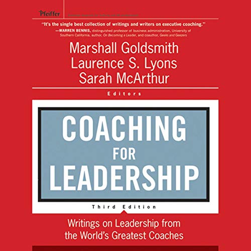 Coaching for Leadership: Writings on Leadership from the World's Greatest Coaches, 3rd Edition [Audiobook]