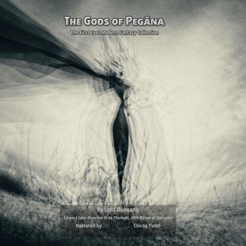 The Gods Of Pegana (The Illustrated Original Masters of Modern Dark Fantasy #1) [Audiobook]