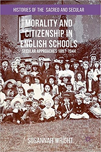 Morality and Citizenship in English Schools: Secular Approaches, 1897-1944