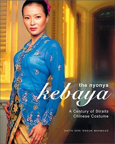 Nyonya Kebaya: A Century of Straits Chinese Costume