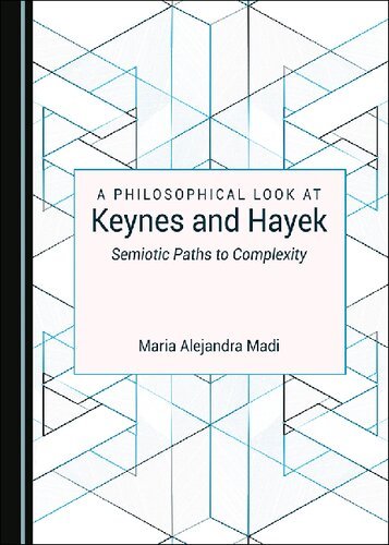 A Philosophical Look at Keynes and Hayek: Semiotic Paths to Complexity