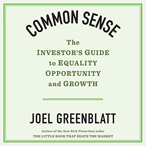 Common Sense: The Investor's Guide to Equality, Opportunity, and Growth [Audiobook]